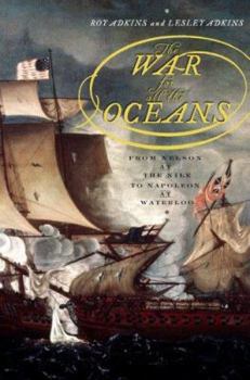 Hardcover The War for All the Oceans: From Nelson at the Nile to Napoleon at Waterloo Book