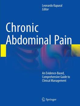 Paperback Chronic Abdominal Pain: An Evidence-Based, Comprehensive Guide to Clinical Management Book