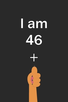 I Am 46 Plus Cat thumbs up: Cut Funny Customized Black Lined Notebook Birthday Gift For Cat lovers 6*9 120 pages
