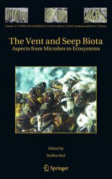 The Vent and Seep Biota: Aspects from Microbes to Ecosystems - Book #33 of the Topics in Geobiology