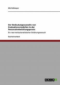 Paperback Der Bedeutungszuwachs von Evaluationsmodellen in der Personalentwicklungspraxis: Ein neo-institutionalistischer Erklärungsversuch [German] Book