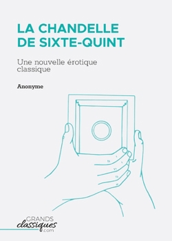 Paperback La Chandelle de Sixte-Quint: Une nouvelle érotique classique [French] Book