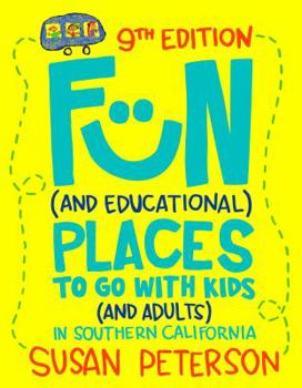 Paperback Fun and Educational Places to Go With Kids and Adults in Southern California Book