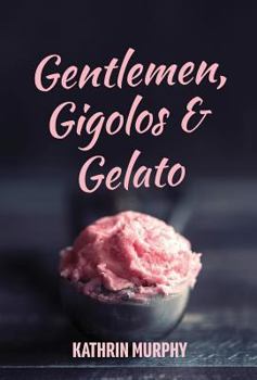Hardcover Gentlemen, Gigolos & Gelato Book