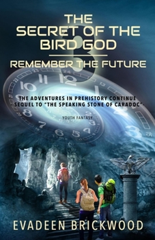 The Secret of the Bird God - Book #3 of the Remember The Future
