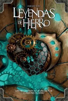 Paperback Leyendas de Hierro: Las precuelas de Corazones de Hierro [Spanish] Book