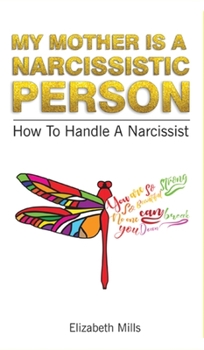 Hardcover My Mother Is a Narcissistic Person: How to Handle a Narcissist Kindle Edition Book