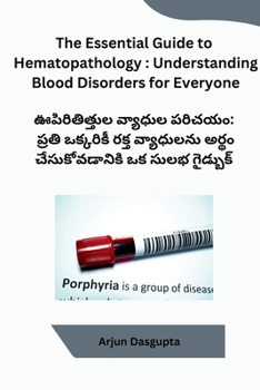 Paperback The Essential Guide to Hematopathology: Understanding Blood Disorders for Everyone [Telugu] Book