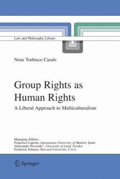 Hardcover Group Rights as Human Rights: A Liberal Approach to Multiculturalism Book