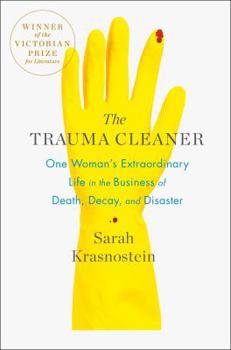 Hardcover The Trauma Cleaner: One Woman's Extraordinary Life in the Business of Death, Decay, and Disaster Book