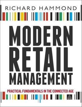 Paperback Modern Retail Management: Practical Retail Fundamentals in the Connected Age Book