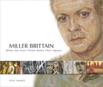 Hardcover Miller Brittain: When the Stars Threw Down Their Spears Book