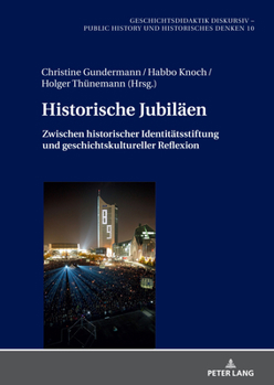 Hardcover Historische Jubilaeen: Zwischen historischer Identitaetsstiftung und geschichtskultureller Reflexion [German] Book