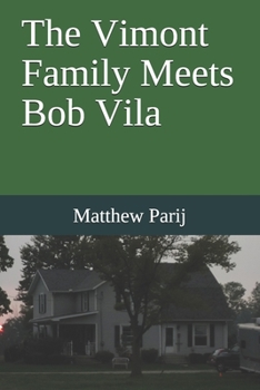 Paperback The Vimont Family Meets Bob Vila Book