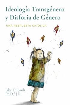 Paperback Ideología Transgénero y Disforia de Género: Una respuesta Católica (Spanish Edition) [Spanish] Book