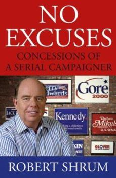 Hardcover No Excuses: Concessions of a Serial Campaigner Book