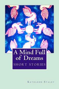 Paperback A Mind Full of Dreams: short stories Book