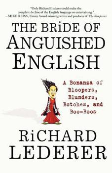 Paperback The Bride of Anguished English: A Bonanza of Bloopers, Blunders, Botches, and Boo-Boos Book