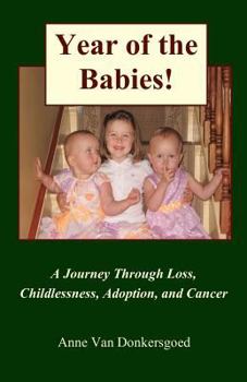 Paperback Year of the Babies!: A Journey Through Loss, Childlessness, Adoption and Cancer Book