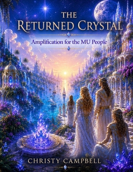 THE RETURNED CRYSTAL: Amplification for the MU People