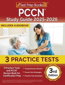 Paperback PCCN Study Guide 2025-2026: 3 Practice Tests and PCCN Review Book for Certification Prep [3rd Edition] Book