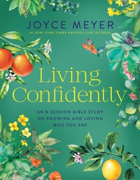 Paperback Living Confidently: An 8-Session Bible Study on Knowing and Loving Who You Are Book