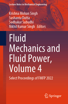Paperback Fluid Mechanics and Fluid Power, Volume 4: Select Proceedings of Fmfp 2022 Book