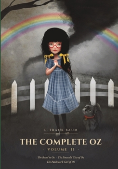 The Complete Oz: Volume II - The Road to Oz, The Emerald City of Oz & The Patchwork Girl of Oz (The Complete Oz - Lightbound Library)