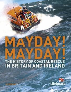 Hardcover Mayday!: The History of Coastal Rescue in Britain and Ireland Book