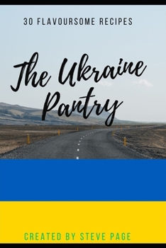 Paperback The Ukraine Pantry: 30 Tradition Recipe's Book
