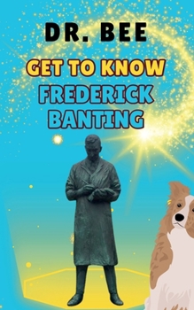 Paperback Get to Know Frederick Banting Book
