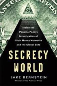 Hardcover Secrecy World: Inside the Panama Papers Investigation of Illicit Money Networks and the Global Elite Book