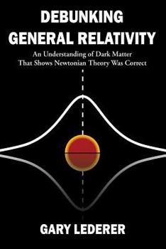 Paperback Debunking General Relativity Book
