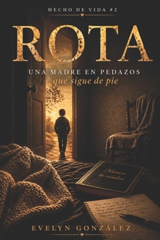 Paperback Rota: Una madre en pedazos que sigue de pie [Spanish] Book