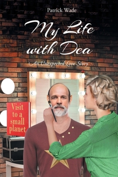 Paperback My Life with Dea: An Unexpected Love Story Book