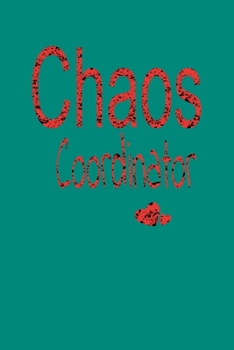 Chaos Coordinator:Lined Blank Notebook Journal
