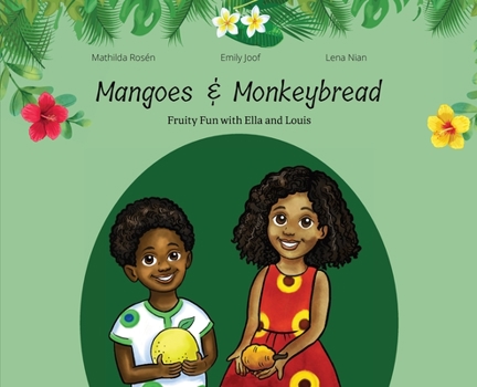 Hardcover Mangoes & MonkeyBread; Fruity Fun with Ella & Louis in the Gambia Book