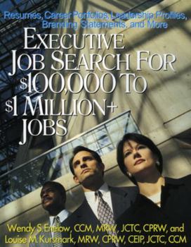Paperback Executive Job Search for $100,000 to $1 Million+ Jobs: Resumes, Career Portfolios, Leadership Profiles, Executive Branding Statements and More Book