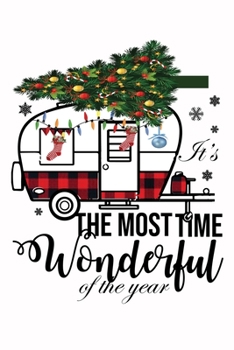 Paperback The Most Time Wonderful of The Year: Perfect RV Journal/Camping Diary or Gift for Campers: Over 120 Pages with Prompts for Writing: Capture Memories f Book