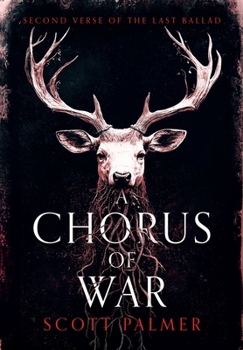 Hardcover A Chorus of War: Second Verse of the Last Ballad Book