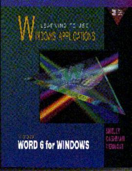 Learning to Use Windows Applications: Microsoft Word 6 for Windows (Shelly Cashman Series)