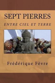 Paperback Sept pierres: entre Ciel et Terre [French] Book