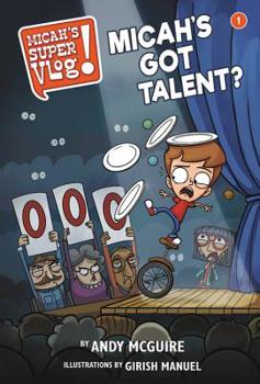 Paperback Micah's Super Vlog: Micah's Got Talent Book