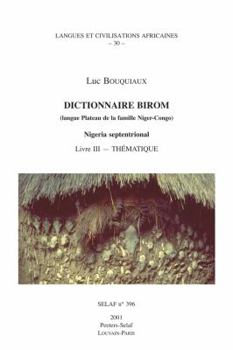 Paperback Dictionnaire Birom (Langue Plateau de la Famille Niger-Congo). Nigeria Septentrional. Livre III [French] Book