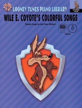 Paperback Looney Tunes Piano Library, Level 2: Wile E. Coyote's Colorful Songs Book