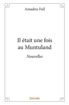 Paperback Il était une fois au Muntuland: Nouvelles [French] Book