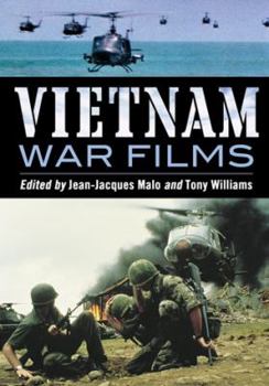 Vietnam War Films: More Than 600 Feature, Made-For-Tv, Pilot and Short Movies, 1939-1992, from the United States, Vietnam, France, Belgium, Australia, Hong Kong, South Africa, Great Britain and Other 