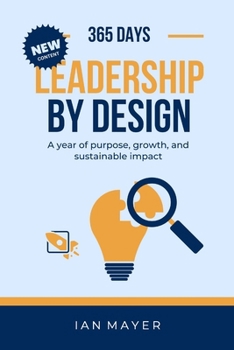 Paperback Leadership by Design: A Year of Purpose, Growth, and Sustainable Impact Book
