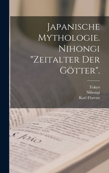 Hardcover Japanische Mythologie. Nihongi "Zeitalter der Götter". [German] Book
