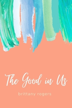 Paperback The Good in Us Book